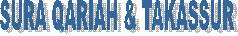 SURA QARIAH & TAKASSUR